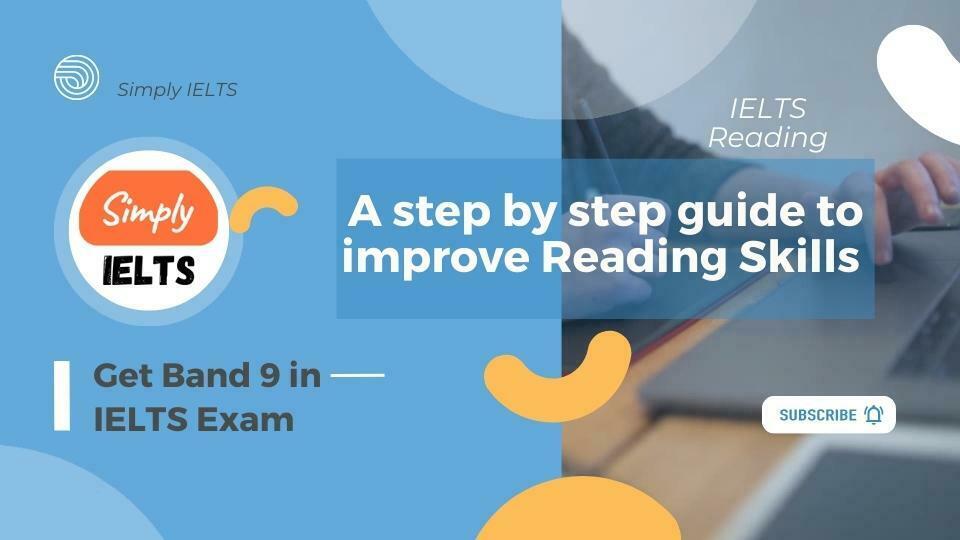 A step by step guide to improve Reading Skills and IELTS Reading scores