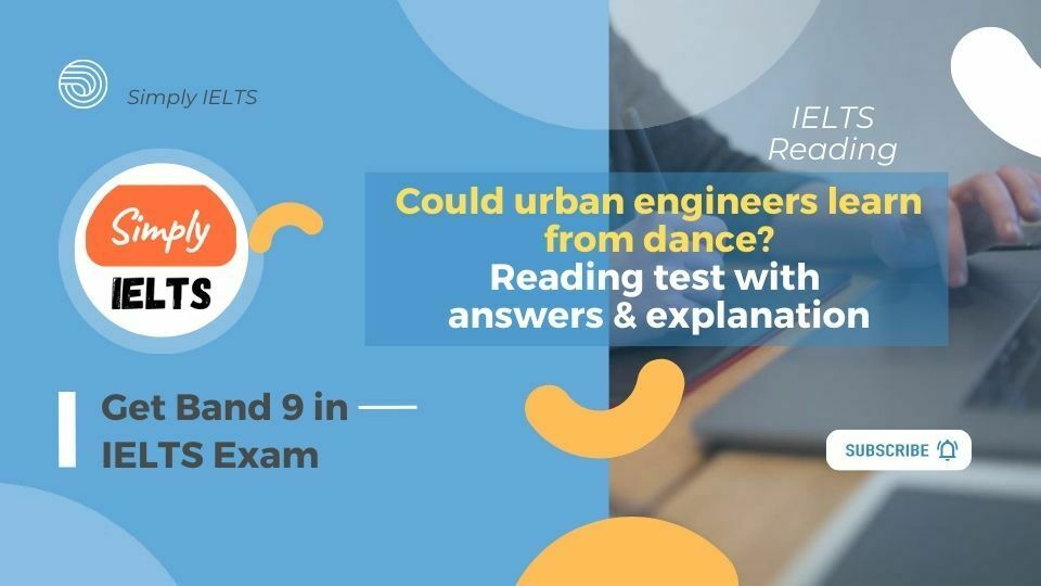 Could urban engineers learn from dance IELTS reading test with answer keys
