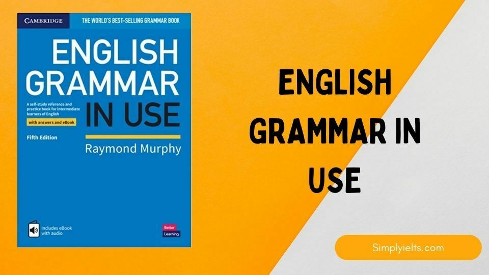 English Grammar in use book for IELTS