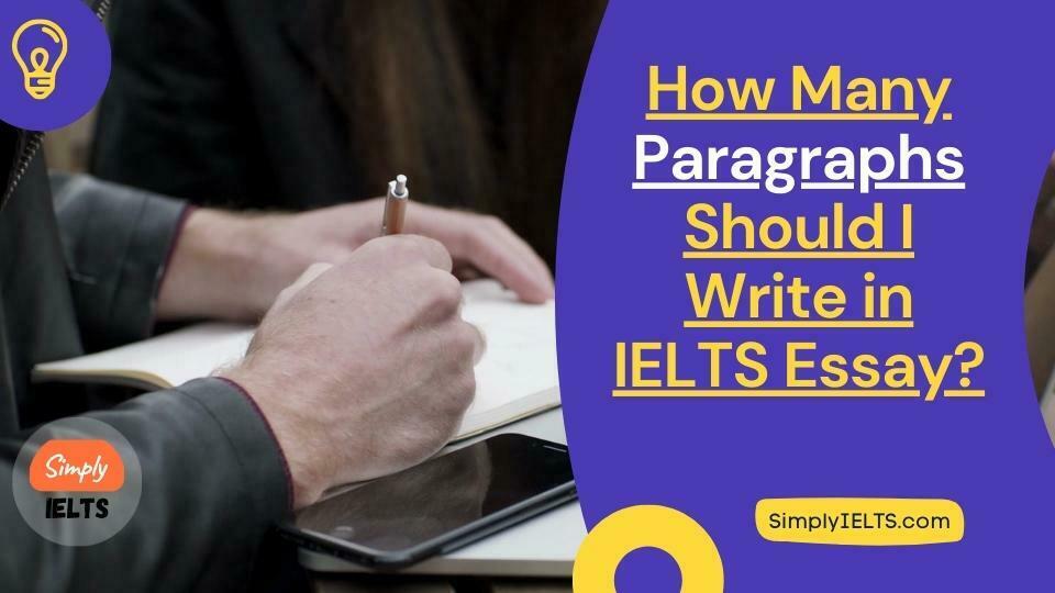 How Many Paragraphs Should I Write in IELTS Essay or Writing Task 2?