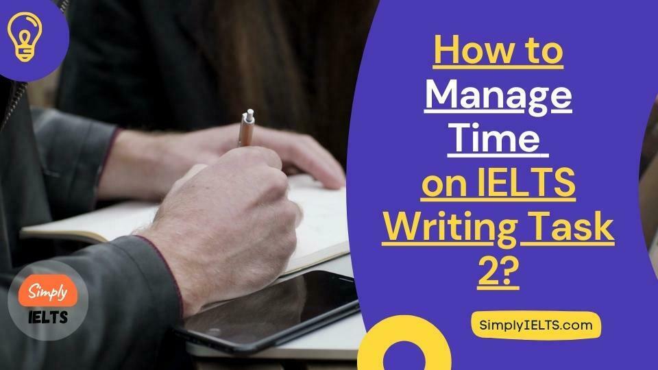 How to Manage Time on IELTS Writing Task 2?