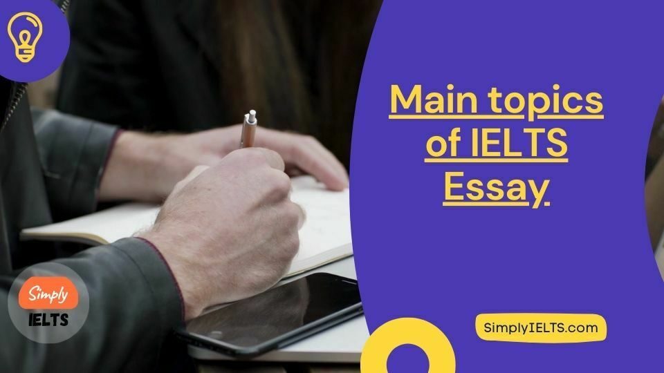 Main topics of IELTS essay writing task 2