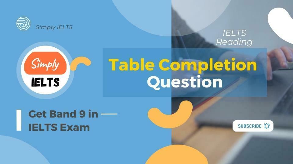 Table completion question on IELTS Reading section